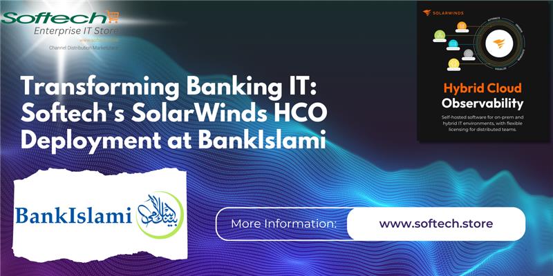 Softech Achieves a Milestone with SolarWinds Hybrid Cloud Observability at BankIslami