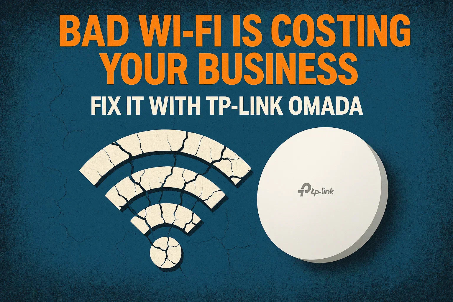 Bad Wi-Fi is Costing Your Business. Fix It with TP-Link Omada | Softec ...